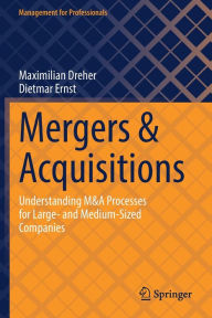 Title: Mergers & Acquisitions: Understanding M&A Processes for Large- and Medium-Sized Companies, Author: Maximilian Dreher