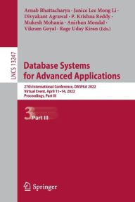 Title: Database Systems for Advanced Applications: 27th International Conference, DASFAA 2022, Virtual Event, April 11-14, 2022, Proceedings, Part III, Author: Arnab Bhattacharya