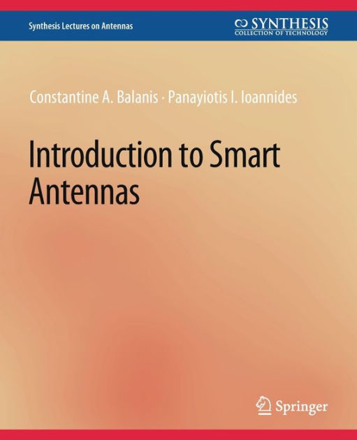 Introduction to Smart Antennas by Constantine A. Balanis, Panayiotis I
