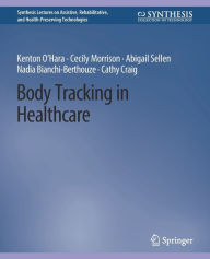 Title: Body Tracking in Healthcare, Author: Kenton O'Hara