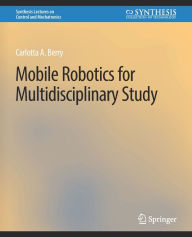 Title: Mobile Robotics for Multidisciplinary Study, Author: Carolotta Berry