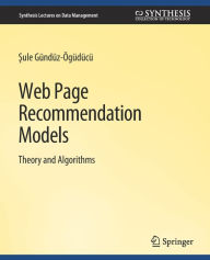 Title: Web Page Recommendation Models, Author: Sule Gunduz-Oguducu