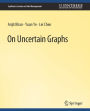 On Uncertain Graphs