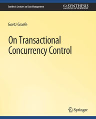 Title: On Transactional Concurrency Control, Author: Goetz Graefe