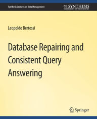 Title: Database Repairing and Consistent Query Answering, Author: Leopoldo Bertossi