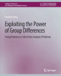 Exploiting the Power of Group Differences: Using Patterns to Solve Data Analysis Problems