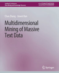 Title: Multidimensional Mining of Massive Text Data, Author: Chao Zhang