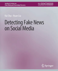 Title: Detecting Fake News on Social Media, Author: Kai Shu