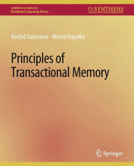 Title: Principles of Transactional Memory, Author: Rachid Guerraoui