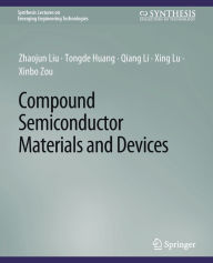 Title: Compound Semiconductor Materials and Devices, Author: Zhaojun Liu