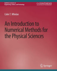 Title: An Introduction to Numerical Methods for the Physical Sciences, Author: Colm T. Whelan