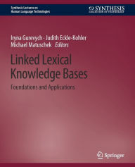Title: Linked Lexical Knowledge Bases: Foundations and Applications, Author: Iryna Gurevych