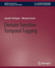Title: Domain-Sensitive Temporal Tagging, Author: Jannik Strïtgen