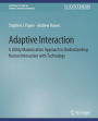 Adaptive Interaction: A Utility Maximization Approach to Understanding Human Interaction with Technology