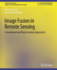 Title: Image Fusion in Remote Sensing: Conventional and Deep Learning Approaches, Author: Arian Azarang