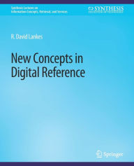 Title: New Concepts in Digital Reference, Author: R. David Lankes