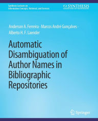 Title: Automatic Disambiguation of Author Names in Bibliographic Repositories, Author: Anderson A. Ferreira
