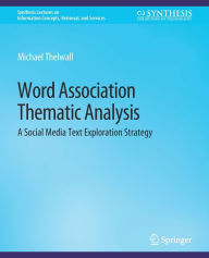 Title: Word Association Thematic Analysis: A Social Media Text Exploration Strategy, Author: Michael Thelwall