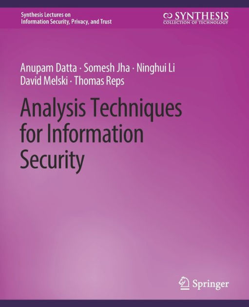 Analysis Techniques For Information Security By Anupam Datta, Somesh 