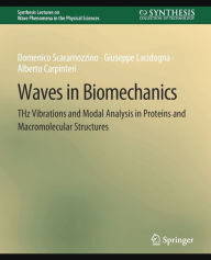 Title: Waves in Biomechanics: THz Vibrations and Modal Analysis in Proteins and Macromolecular Structures, Author: Domenico Scaramozzino