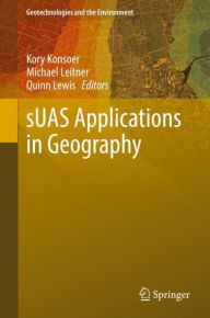 Title: sUAS Applications in Geography, Author: Kory Konsoer