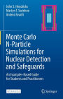Monte Carlo N-Particle Simulations for Nuclear Detection and Safeguards: An Examples-Based Guide for Students and Practitioners
