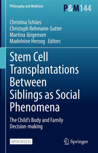 Stem Cell Transplantations Between Siblings as Social Phenomena: The Child's Body and Family Decision-making
