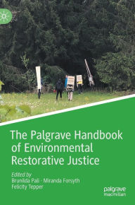 Title: The Palgrave Handbook of Environmental Restorative Justice, Author: Brunilda Pali
