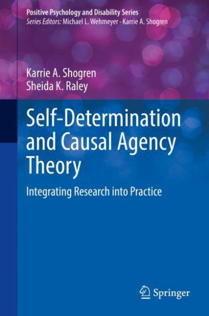 Self Determination And Causal Agency Theory Integrating Research Into Practice By Karrie A 5609