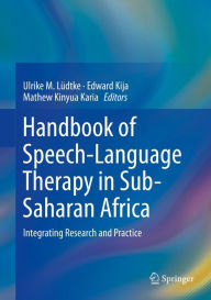 Title: Handbook of Speech-Language Therapy in Sub-Saharan Africa: Integrating Research and Practice, Author: Ulrike M. Lüdtke