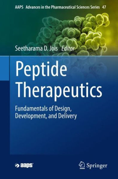 Peptide Therapeutics: Fundamentals of Design, Development, and Delivery