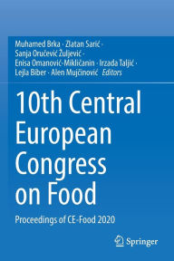 Title: 10th Central European Congress on Food: Proceedings of CE-Food 2020, Author: Muhamed Brka