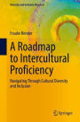 A Roadmap to Intercultural Proficiency: Navigating Through Cultural Diversity and Inclusion