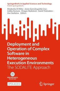 Title: Deployment and Operation of Complex Software in Heterogeneous Execution Environments: The SODALITE Approach, Author: Elisabetta Di Nitto