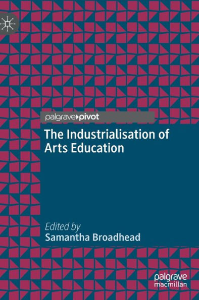 The Industrialisation of Arts Education