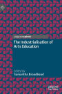 The Industrialisation of Arts Education