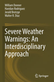 Title: Severe Weather Warnings: An Interdisciplinary Approach, Author: William Donner