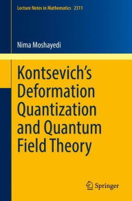Title: Kontsevich's Deformation Quantization and Quantum Field Theory, Author: Nima Moshayedi