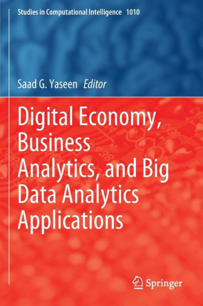 Digital Economy, Business Analytics, and Big Data Analytics Applications