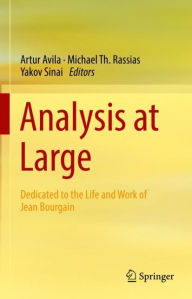 Title: Analysis at Large: Dedicated to the Life and Work of Jean Bourgain, Author: Artur Avila