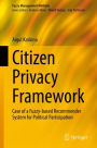 Citizen Privacy Framework: Case of a Fuzzy-based Recommender System for Political Participation