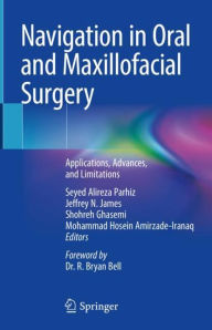 Title: Navigation in Oral and Maxillofacial Surgery: Applications, Advances, and Limitations, Author: Seyed Alireza Parhiz