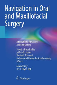 Title: Navigation in Oral and Maxillofacial Surgery: Applications, Advances, and Limitations, Author: Seyed Alireza Parhiz