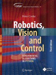 Title: Robotics, Vision and Control: Fundamental Algorithms in Python, Author: Peter Corke