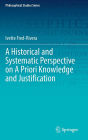 A Historical and Systematic Perspective on A Priori Knowledge and Justification