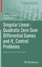 Singular Linear-Quadratic Zero-Sum Differential Games and H? Control Problems: Regularization Approach