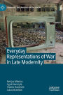 Everyday Representations of War in Late Modernity