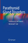 Parathyroid Gland Disorders: Controversies and Debates