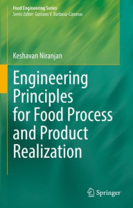 Title: Engineering Principles for Food Process and Product Realization, Author: Keshavan Niranjan