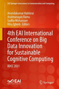 Title: 4th EAI International Conference on Big Data Innovation for Sustainable Cognitive Computing: BDCC 2021, Author: Anandakumar Haldorai